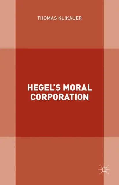Thomas Klikauer - Hegel's Moral Corporation, E-bok. Tillgänglighet: Lägg i varukorg
