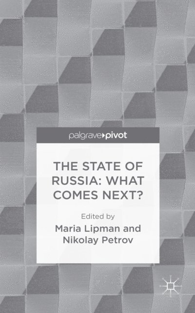 Maria Lipman, Nikolay Petrov - State of Russia: What Comes Next?, E-bok