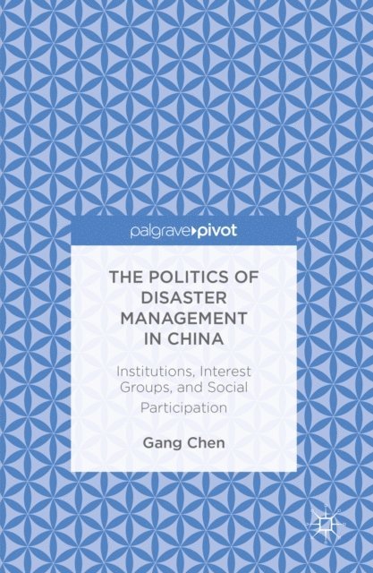 Gang Chen - Politics of Disaster Management in China, E-bok