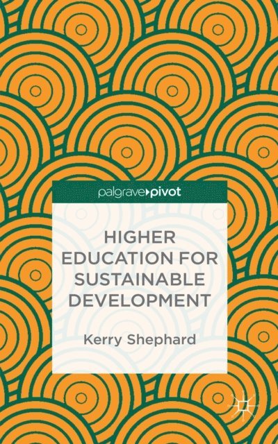 Kerry Shephard - Higher Education for Sustainable Development, E-bok
