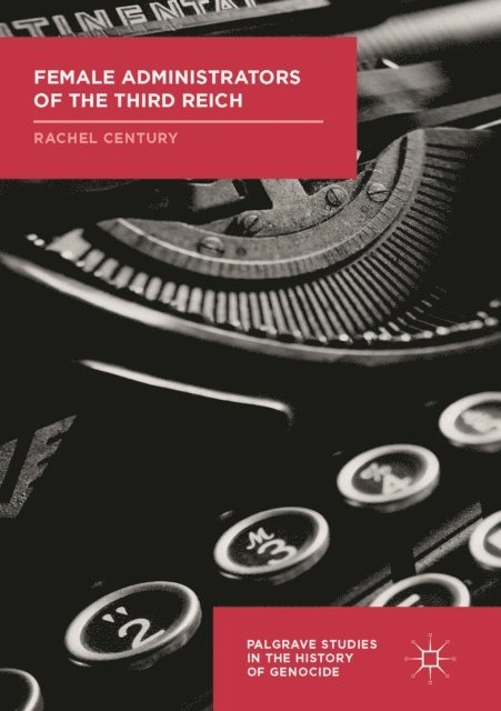 Rachel Century - Female Administrators of the Third Reich, E-bok