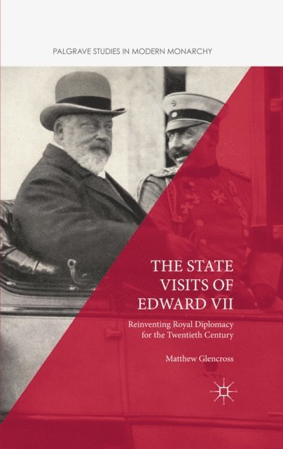 Matthew Glencross - State Visits of Edward VII, E-bok