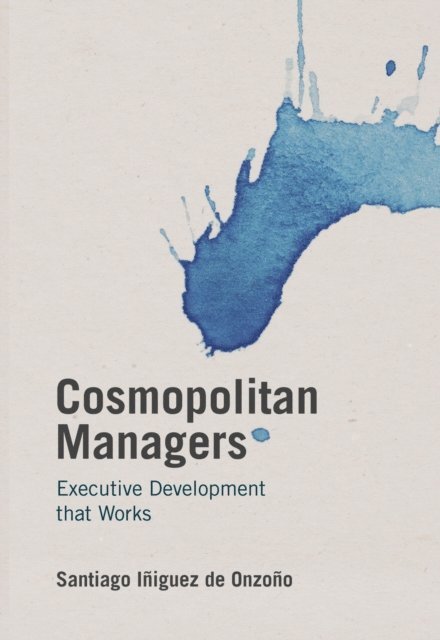 Santiago Iniguez de Onzono - Cosmopolitan Managers, E-bok