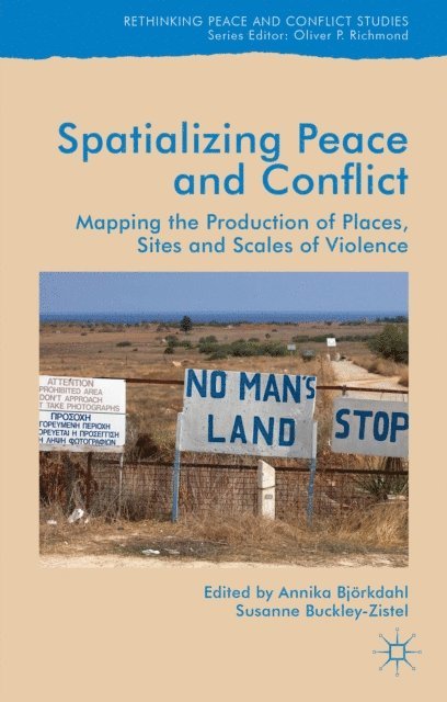 Susanne Buckley-Zistel, Annika Bjorkdahl - Spatialising Peace and Conflict, E-bok