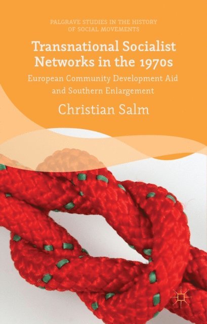 Christian Salm - Transnational Socialist Networks in the 1970s, E-bok