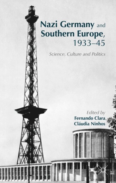 Claudia Ninhos, Fernando Clara - Nazi Germany and Southern Europe, 1933-45, E-bok