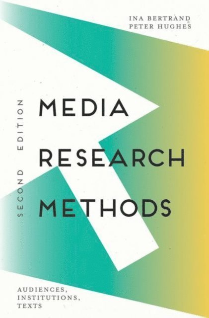 Ina Bertrand, Peter Hughes - Media Research Methods, E-bok