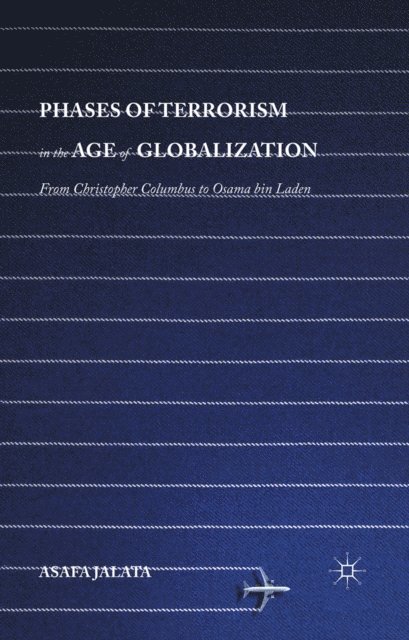 Asafa Jalata - Phases of Terrorism in the Age of Globalization, E-bok