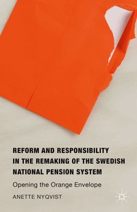 Reform and Responsibility in the Remaking of the Swedish National Pension System