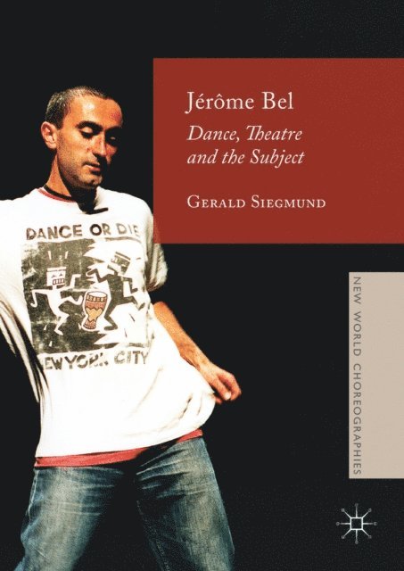 Gerald Siegmund - Jerome Bel, E-bok