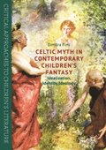 Celtic Myth in Contemporary Children's Fantasy