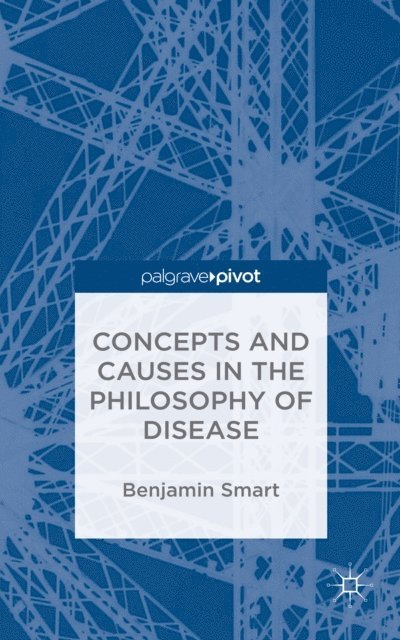 Benjamin Smart - Philosophy of Disease, E-bok