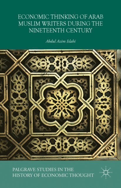 Abdul Azim Islahi - Economic Thinking of Arab Muslim Writers During the Nineteenth Century, E-bok