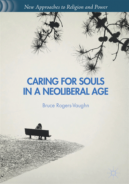 Bruce Rogers-Vaughn - Caring for Souls in a Neoliberal Age, E-bok