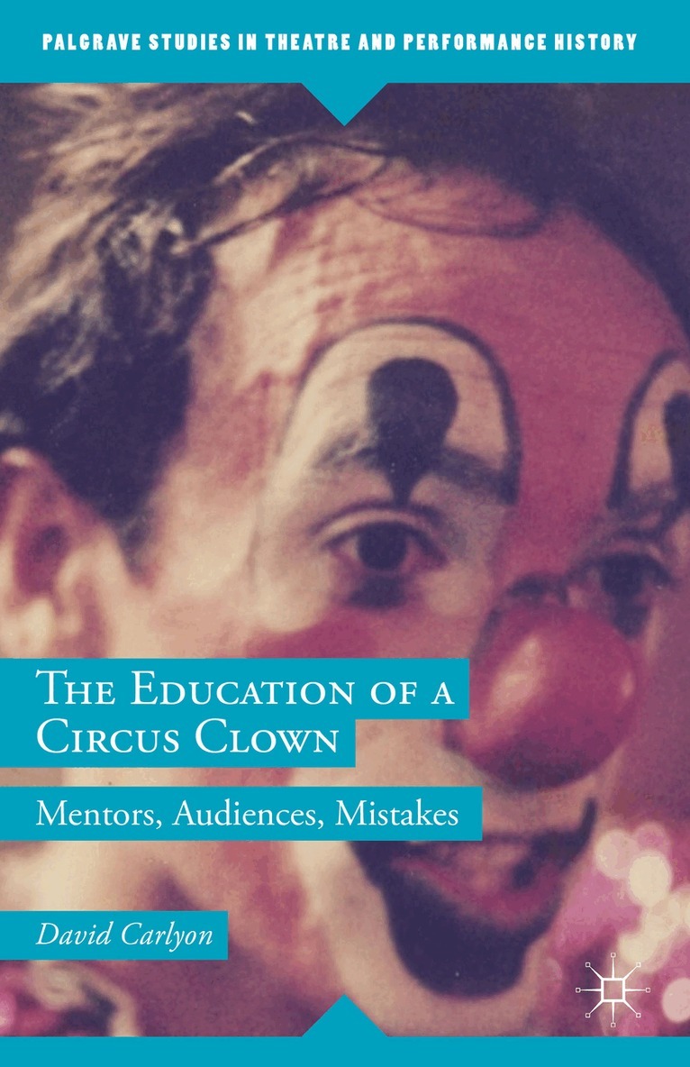 David Carlyon - Education of a Circus Clown, Inbunden