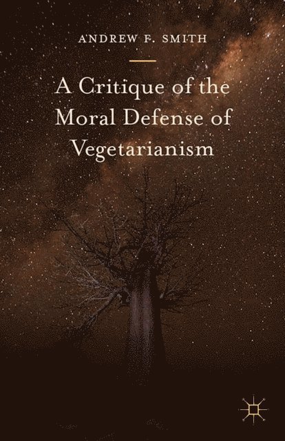 Andrew F. Smith - Critique of the Moral Defense of Vegetarianism, E-bok