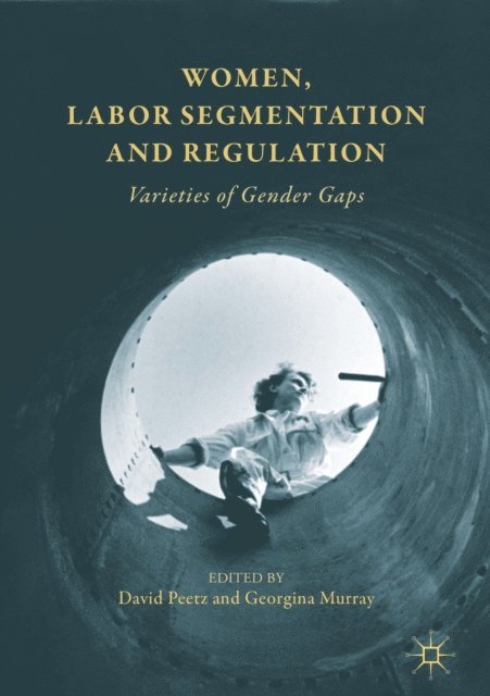 Georgina Murray, David Peetz - Women, Labor Segmentation and Regulation, E-bok
