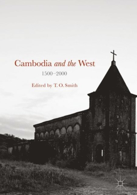 T. O. Smith - Cambodia and the West, 1500-2000, E-bok