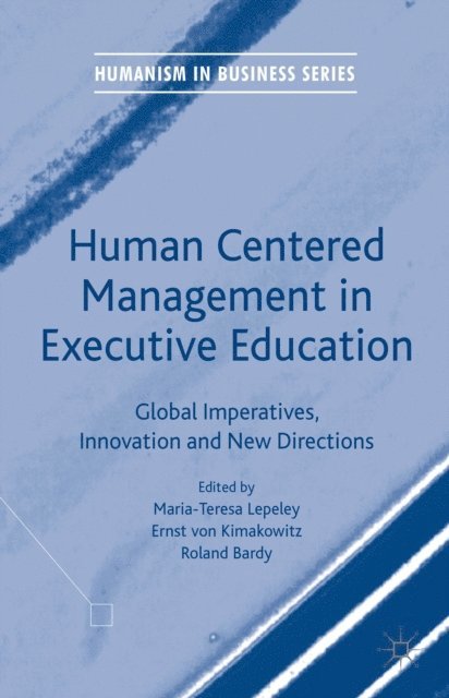 Roland Bardy, Ernst von Kimakowitz, Maria-Teresa Lepeley - Human Centered Management in Executive Education, E-bok
