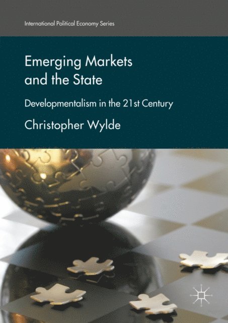 Christopher Wylde - Emerging Markets and the State, E-bok