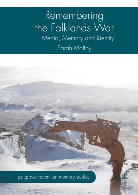 Sarah Maltby - Remembering the Falklands War, E-bok