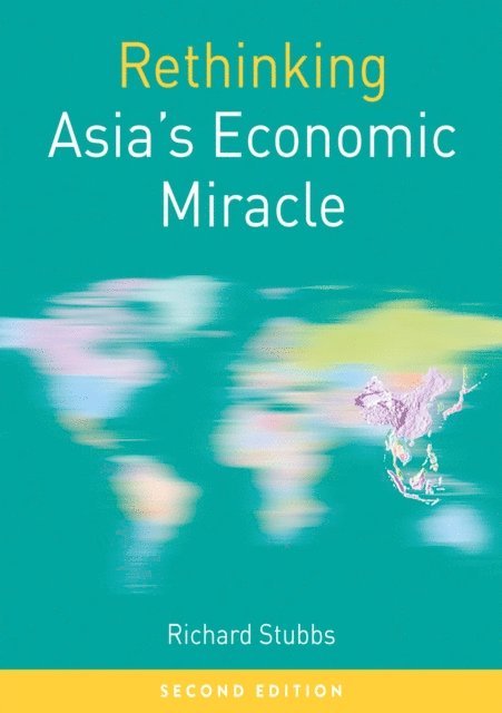 Richard Stubbs - Rethinking Asia's Economic Miracle, E-bok