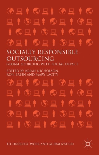 Mary C. Lacity, Ron Babin, Brian Nicholson - Socially Responsible Outsourcing, E-bok
