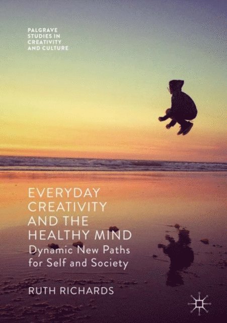 Ruth Richards - Everyday Creativity and the Healthy Mind, E-bok