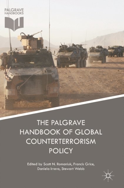 Stewart Webb, Daniela Irrera, Francis Grice, Scott Nicholas Romaniuk - Palgrave Handbook of Global Counterterrorism Policy, E-bok