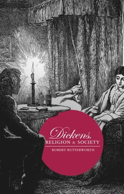 Robert Butterworth - Dickens, Religion and Society, E-bok. Tillgänglighet: Lägg i varukorg