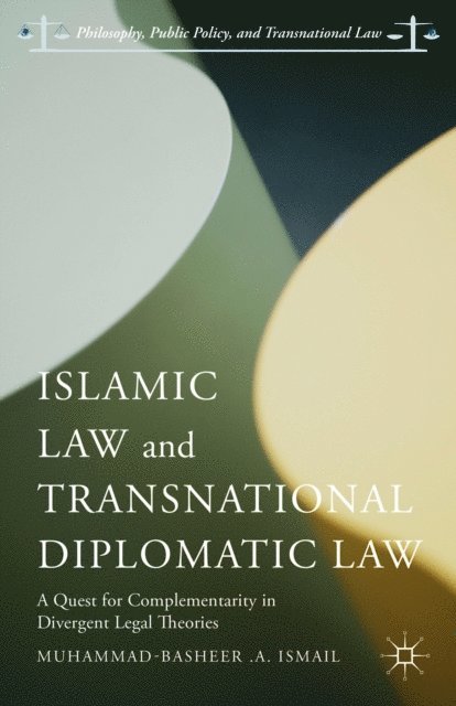 Muhammad-Basheer .A. Ismail - Islamic Law and Transnational Diplomatic Law, E-bok
