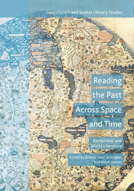 Ralph Hexter, Brenda Deen Schildgen - Reading the Past Across Space and Time, E-bok