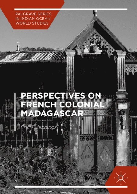 Eric T. Jennings - Perspectives on French Colonial Madagascar, E-bok