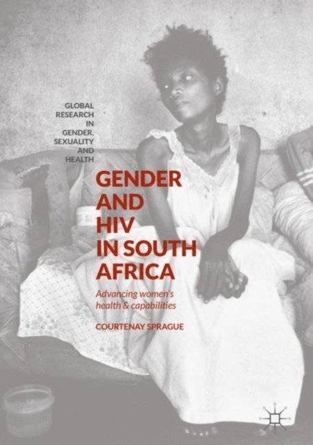 Courtenay Sprague - Gender and HIV in South Africa, E-bok