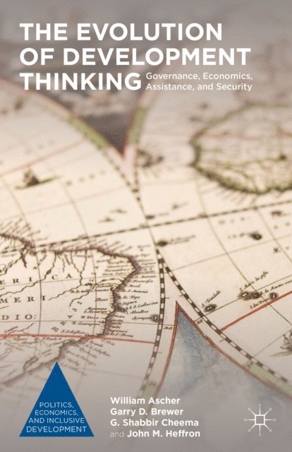 John M. Heffron, G. Shabbir Cheema, Garry D. Brewer, William Ascher - Evolution of Development Thinking, E-bok