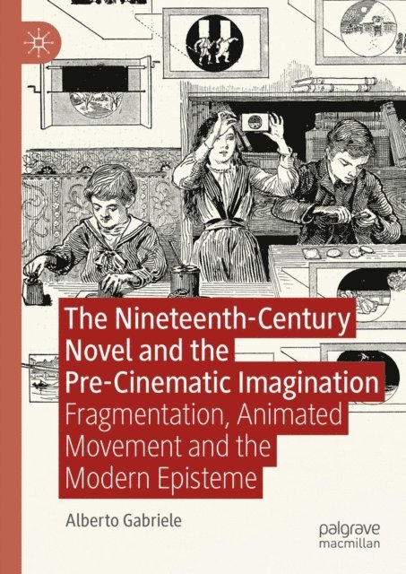 Alberto Gabriele - Nineteenth-Century Novel and the Pre-Cinematic Imagination, E-bok