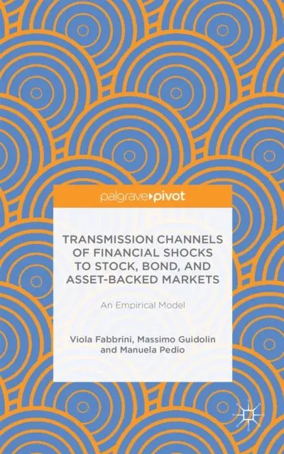 Manuela Pedio, Viola Fabbrini, Massimo Guidolin - Transmission Channels of Financial Shocks to Stock, Bond, and Asset-Backed Markets, E-bok. Tillgänglighet: Lägg i varukorg