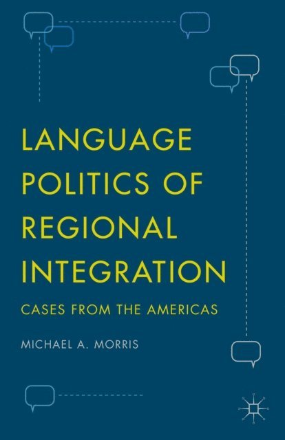 Michael A. Morris - Language Politics of Regional Integration, E-bok