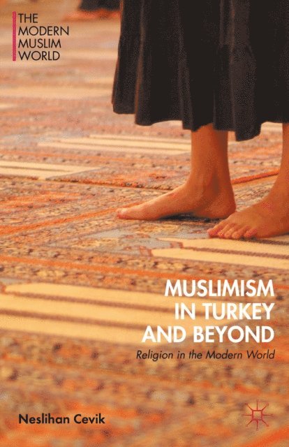 Neslihan Cevik - Muslimism in Turkey and Beyond, E-bok