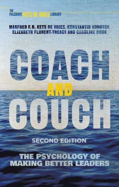 Caroline Rook, Elizabeth Florent-Treacy, Konstantin Korotov, Manfred F.R. Kets de Vries - Coach and Couch 2nd edition, E-bok