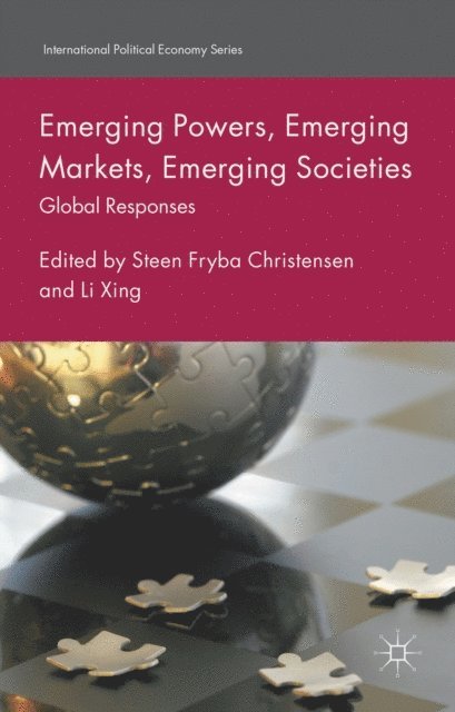 Li Xing, Steen Fryba Christensen - Emerging Powers, Emerging Markets, Emerging Societies, E-bok