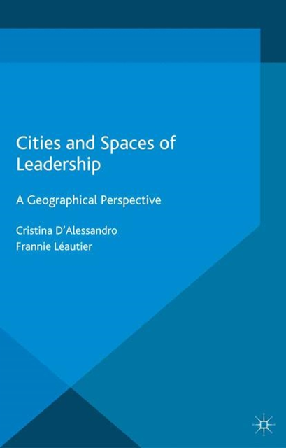 Cristina D'Alessandro - Cities and Spaces of Leadership, E-bok