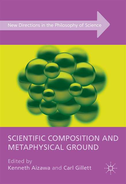 Carl Gillett, Kenneth Aizawa - Scientific Composition and Metaphysical Ground, E-bok
