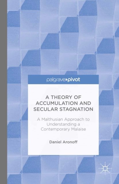 Daniel Aronoff - Theory of Accumulation and Secular Stagnation, E-bok. Tillgänglighet: Lägg i varukorg