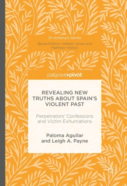 Leigh A. Payne, Paloma Aguilar - Revealing New Truths about Spain's Violent Past, E-bok