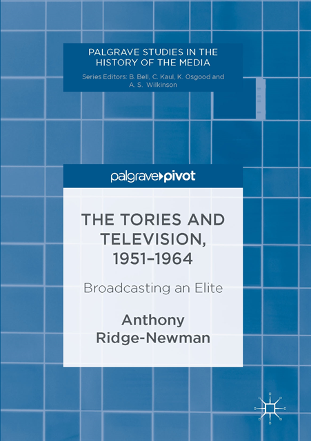 Anthony Ridge-Newman - Tories and Television, 1951-1964, E-bok