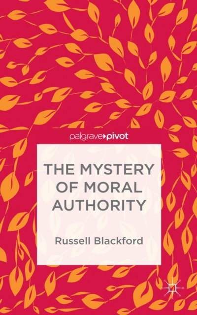 Russell Blackford - Mystery of Moral Authority, E-bok