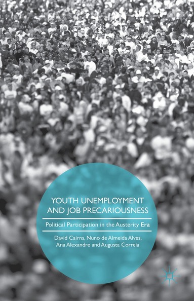 Youth Unemployment and Job Precariousness av David Cairns, Nuno de Almeida Alves, Ana Alexandre, Augusta Correia