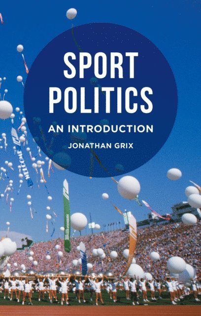 Jonathan Grix - Sport Politics, E-bok
