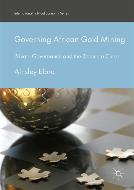 Ainsley Elbra - Governing African Gold Mining, E-bok